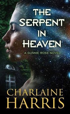The Serpent in Heaven: A Gunnie Rose Novel - Harris, Charlaine