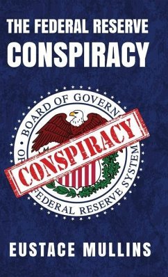 The Federal Reserve Conspiracy Hardcover - Eustace Mullins