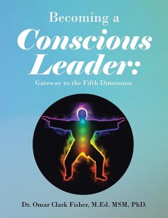 Becoming a Conscious Leader - Fisher M. Ed. MSM, Omar Clark