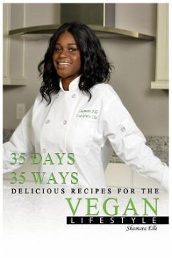 35 Days, 35 Ways Delicious Recipes for the Vegan Lifestyle - Elle, Shamara