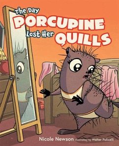 The Day Porcupine Lost Her Quills - Newson, Nicole