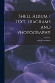 Shell Album / Text, Diagrams and Photography
