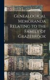 Genealogical Memoranda Relating to the Family of Grazebrook