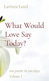 What Would Love Say Today?