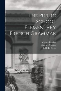 The Public School Elementary French Grammar [microform] - Brachet, Auguste; Masson, Gustave