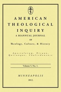 American Theological Inquiry, Volume 5, No. 1: A Biannual Journal of Theology, Culture, & History