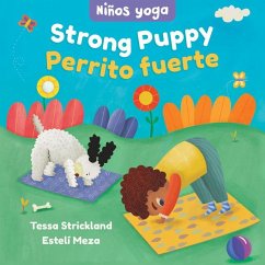 Yoga Tots: Strong Puppy / Niños Yoga: Perrito Fuerte - Strickland, Tessa