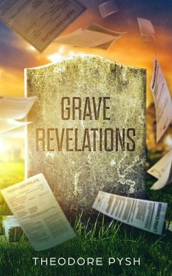 Grave Revelations - Pysh, Theodore