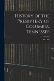 History of the Presbytery of Columbia, Tennessee