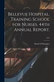 Bellevue Hospital. Training School for Nurses. 44th Annual Report.; 1917