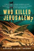 Who Killed Jerusalem?: A Rollicking Literary Murder Mystery Based on William Blake's Characters & Ideas Updated to 1970s San Francisco