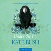 Under the Ivy: The Life and Music of Kate Bush