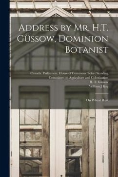 Address by Mr. H.T. Güssow, Dominion Botanist: on Wheat Rust - Kay, William J.