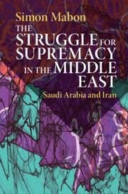 The Struggle for Supremacy in the Middle East - Mabon, Simon
