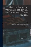 [To the Growers, Packers and Shippers of California Table Grapes.]; v.10 1960 updated to 2002