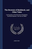 The Brownie of Bodsbeck, and Other Tales: Continuation of the Brownie of Bodsbeck. the Wool-Gatherer. the Hunt of Eildon