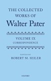 The Collected Works of Walter Pater, Vol. IX: Correspondence