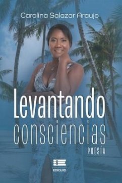 Levantando consciencias - Salazar Araujo, Carolina