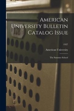 American University Bulletin Catalog Issue: The Summer School; 1937