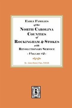 Early Families of North Carolina Counties of Rockingham and Stokes with Revolutionary Service. Volume #2 - Nsdar, James Hunter Chapter