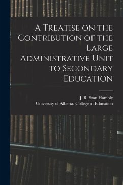 A Treatise on the Contribution of the Large Administrative Unit to Secondary Education