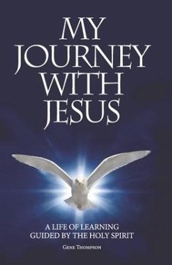 My Journey with Jesus: A Life of Learning Guided by the Holy Spirit - Thompson, Gene