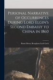 Personal Narrative of Occurrences During Lord Elgin's Second Embassy to China in 1860