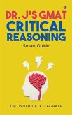 Dr. J's GMAT Critical Reasoning: Smart Guide