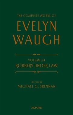 Complete Works of Evelyn Waugh: Robbery Under Law - Waugh, Evelyn
