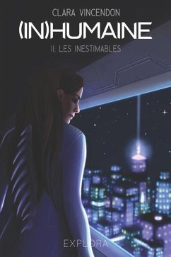 (In)Humaine: Les Inestimables - II - Éditions, Explora; Vincendon, Clara