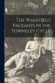 The Wakefield Pageants in the Towneley Cycle