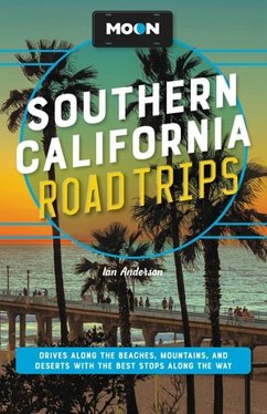 Moon Southern California Road Trips - Anderson, Ian; Blough, Jenna; Dunham, Jessica