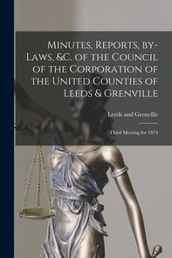 Minutes, Reports, By-laws, &c. of the Council of the Corporation of the United Counties of Leeds & Grenville [microform]: Third Meeting for 1874