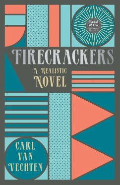 Firecrackers - A Realistic Novel (Read & Co. Classic Editions);With the Introductory Essay 'The Jazz Age Literature of the Lost Generation ' - Vechten, Carl Van