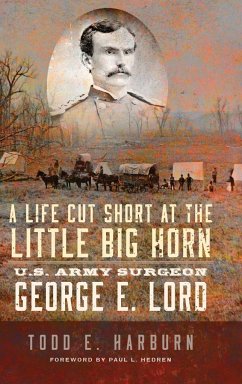 A Life Cut Short at the Little Big Horn - Harburn, Todd E.