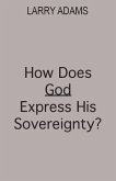 How Does God Express His Sovereignty?