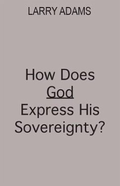 How Does God Express His Sovereignty? - Adams, Larry