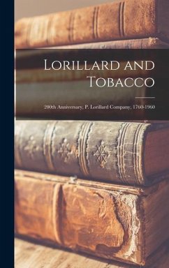 Lorillard and Tobacco: 200th Anniversary, P. Lorillard Company, 1760-1960 - Anonymous
