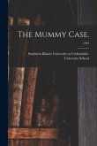 The Mummy Case.; 1949