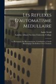 Les Reflexes D'automatisme Medullaire: Le Phenomene Des Raccourcisseurs. Contribution a L'etude Physiologique Des Reflexes Chez L'homme [electronic Re