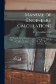 Manual of Engineers' Calculations [microform]: to Which is Added Much Interesting and Useful Information, Tables, Drawings, Etc. ...; Also, a Sketch o