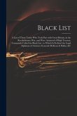 Black List: A List of Those Tories Who Took Part With Great-Britain, in the Revolutionary War, and Were Attainted of High Treason,