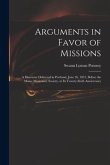 Arguments in Favor of Missions: a Discourse Delivered in Portland, June 26, 1833, Before the Maine Missionary Society, at Its Twenty-sixth Anniversary