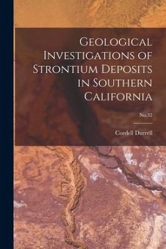 Geological Investigations of Strontium Deposits in Southern California; No.32 - Durrell, Cordell