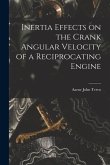 Inertia Effects on the Crank Angular Velocity of a Reciprocating Engine