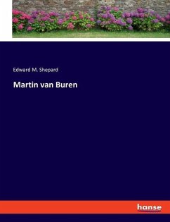 Martin van Buren - Shepard, Edward M.