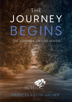 The Journey Begins - Austin-Archer, Frances