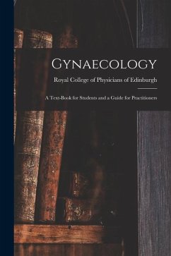 Gynaecology: a Text-book for Students and a Guide for Practitioners