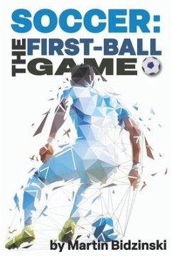 Soccer: The First-Ball Game - Bidzinski, Martin