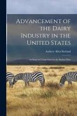 Advancement of the Dairy Industry in the United States [microform]: an Essay in Competition for the Barlow Prize